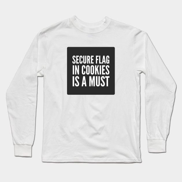 Secure Coding Secure Flag in Cookies is a Must Black Background Long Sleeve T-Shirt by FSEstyle